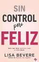 Sin control pero Feliz Dele a Dios el total control de su vida【電子書籍】 Lisa Bevere