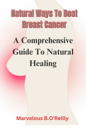 Natural Ways To Beat Breast cancer