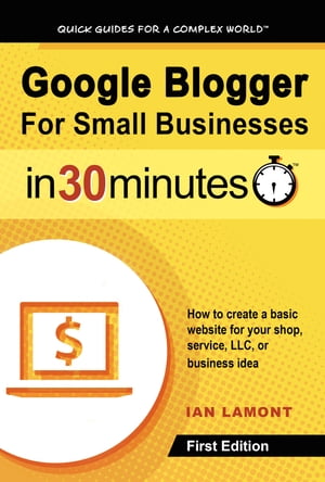 Google Blogger For Small Businesses In 30 Minutes