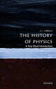 The History of Physics: A Very Short Introduction【電子書籍】 J. L. Heilbron