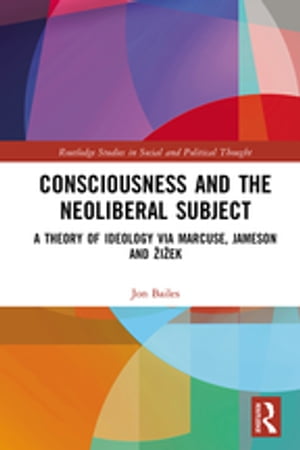 Consciousness and the Neoliberal Subject