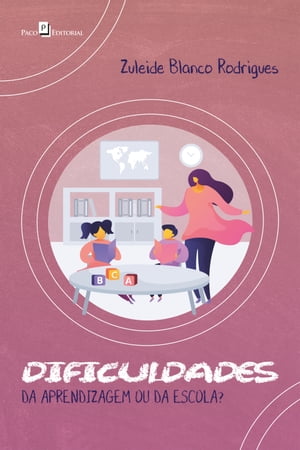 Dificuldades da aprendizagem ou da escola?【電子書籍】[ Zuleide Blanco Rodrigues ]