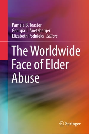 The Worldwide Face of Elder Abuse