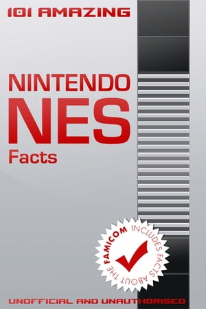 101 Amazing Nintendo NES Facts