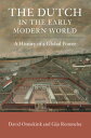 The Dutch in the Early Modern World A History of a Global Power【電子書籍】[ David Onn...