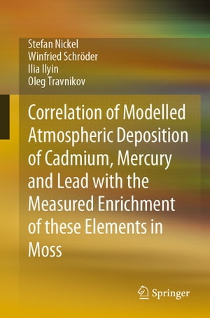 Correlation of Modelled Atmospheric Deposition of Cadmium, Mercury and Lead with the Measured Enrichment of these Elements in Moss