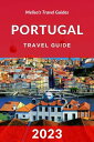 Portugal Travel Guide 2023 The Best Places to Visit, Things to Do, and Tips for Planning Your Trip Everything You Need to Know to Plan Your Dream Vacation to Portugal【電子書籍】 Melisa 039 s Travel Guides