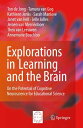 Explorations in Learning and the Brain On the Potential of Cognitive Neuroscience for Educational Science【電子書籍】 Ton de de Jong