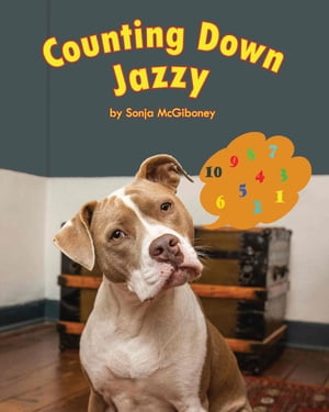 Counting Down Jazzy Jazzy's Books, Reading That's Dog-gone fun!Żҽҡ[ Sonja McGiboney ]