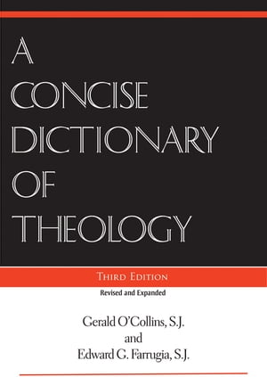 Concise Dictionary of Theology, A, Third Edition