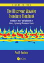 The Illustrated Wavelet Transform Handbook Introductory Theory and Applications in Science, Engineering, Medicine and Finance, Second Edition【電子書籍】 Paul S. Addison