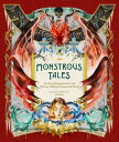 Monstrous Tales Stories of Strange Creatures and Fearsome Beasts from around the...