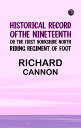 Historical Record of the Nineteenth or the First Yorkshire North Riding Regiment...