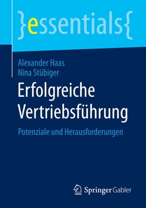 Erfolgreiche Vertriebsf?hrung Potenziale und Herausforderungen