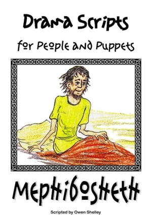 Mephibosheth: Drama Script for People or Puppets