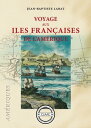 Voyage aux ?les fran?aises de l'Am?rique Chronique des ?les Cara?bes