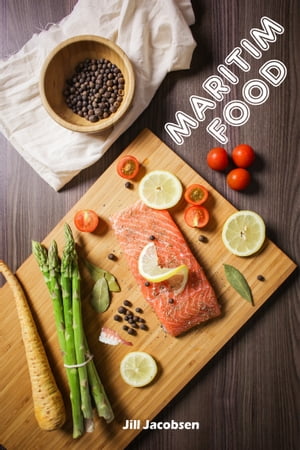 Maritim Food: 200 Delicious Recipes With Salmon And Seafood (Fish And Seafood Kitchen)