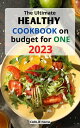 ŷKoboŻҽҥȥ㤨The Ultimate Healthy Cookbook on budget for One Super Easy Guide to Shopping, Prepping, and Cooking from Breakfast, Dessert for Just You | Recipes to Eat Well and Enjoy Cooking for OneŻҽҡ[ Carlie Nava ]פβǤʤ399ߤˤʤޤ