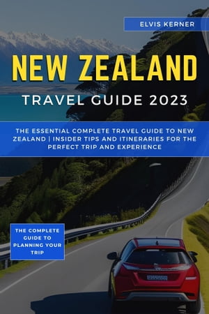 New Zealand travel guide 2023 The Essential Comp
