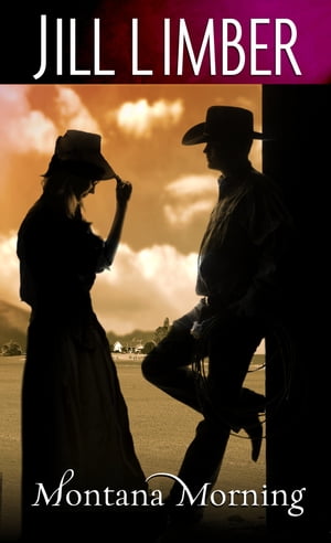 Montana Morning【電子書籍】[ Jill Limber ]
