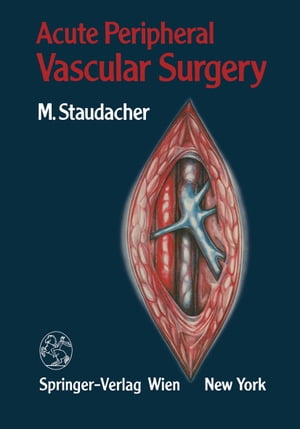 Acute Peripheral Vascular SurgeryŻҽҡ[ Michael Staudacher ]
