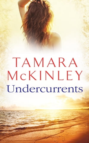 Undercurrents【電子書籍】[ Tamara McKinley ]