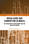 Media Leaks and Corruption in Brazil The Infostorm of Impeachment and the Lava-Jato Scandal【電子書籍】[ Mads Bjelke Damgaard ]