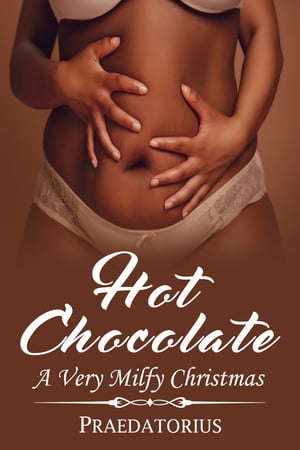 Hot Chocolate: A Very Milfy Christmas
