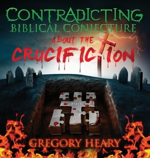 Contradicting Biblical Conjecture about the Cruc