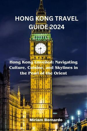 HONG KONG TRAVEL GUIDE 2024