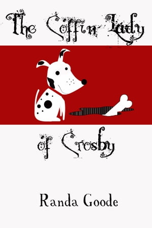 The Coffin Lady of Crosby【電子書籍】[ Randa Goode ]