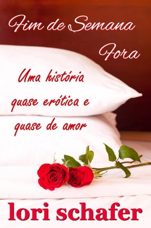 ŷKoboŻҽҥȥ㤨Fim de Semana Fora: Uma hist?ria Quase Er?tica e Quase de AmorŻҽҡ[ Lori Schafer ]פβǤʤ146ߤˤʤޤ