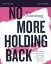 No More Holding Back Bible Study Guide Emboldening Women to Move Past Barriers, See Their Worth, and Serve God EverywhereŻҽҡ[ Kat Armstrong ]
