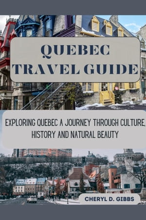 Quebec travel guide 2023