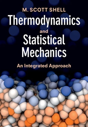 ŷKoboŻҽҥȥ㤨Thermodynamics and Statistical Mechanics An Integrated ApproachŻҽҡ[ M. Scott Shell ]פβǤʤ9,379ߤˤʤޤ