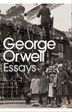 Essays【電子書籍】 George Orwell