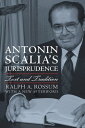 Antonin Scalia's Jurisprudence Text and Tradition