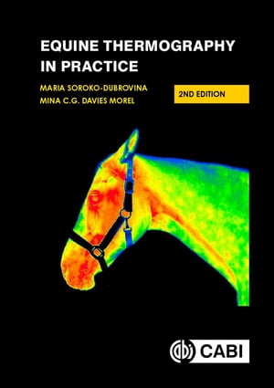 Equine Thermography in Practice【電子書籍】[ Dr Maria Soroko-Dubrovina ]