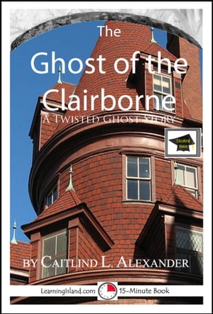 ŷKoboŻҽҥȥ㤨The Ghost of the Clairborne: A 15-Minute Ghost Story, Educational VersionŻҽҡ[ Caitlind L. Alexander ]פβǤʤ158ߤˤʤޤ