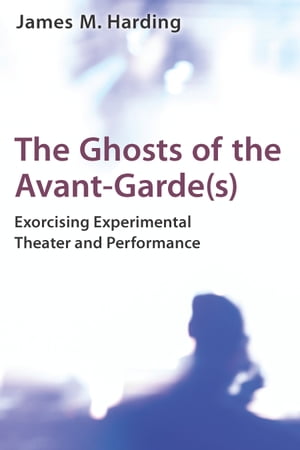 The Ghosts of the Avant-Garde(s)