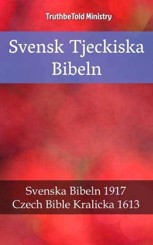 Svensk Tjeckiska Bibeln Svenska Bibeln 1917 - Czech Bible Kralicka 1613Żҽҡ[ TruthBeTold Ministry ]