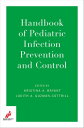 Handbook of Pediatric Infection Prevention and Control【電子書籍】 Pediatric Infectious Diseases Society PIDS