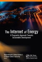 The Internet of Energy A Pragmatic Approach Towards Sustainable Development【電子書籍...
