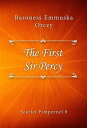 The First Sir Percy【電子書籍】[ Baroness 