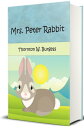 Mrs. Peter Rabbit (Illustrated)【電子書籍】[ Thornton W. Burgess ]