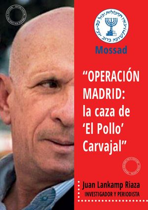 "OPERACI?N MADRID: La Caza de 'El Pollo' Carvajal"