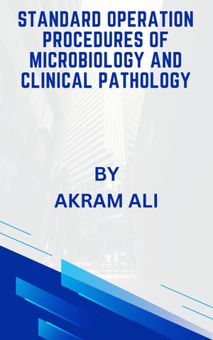Standard Operation Procedures of Microbiology and Clinical pathology