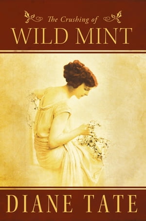 The Crushing of Wild Mint【電子書籍】[ Diane Tate ]