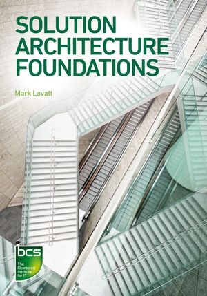 Solution Architecture Foundations【電子書籍】[ Mark Lovatt ]