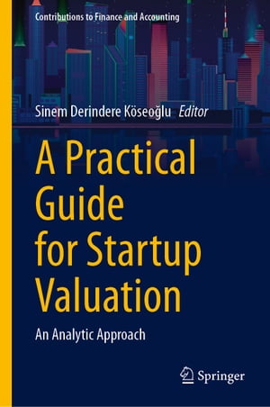 A Practical Guide for Startup Valuation